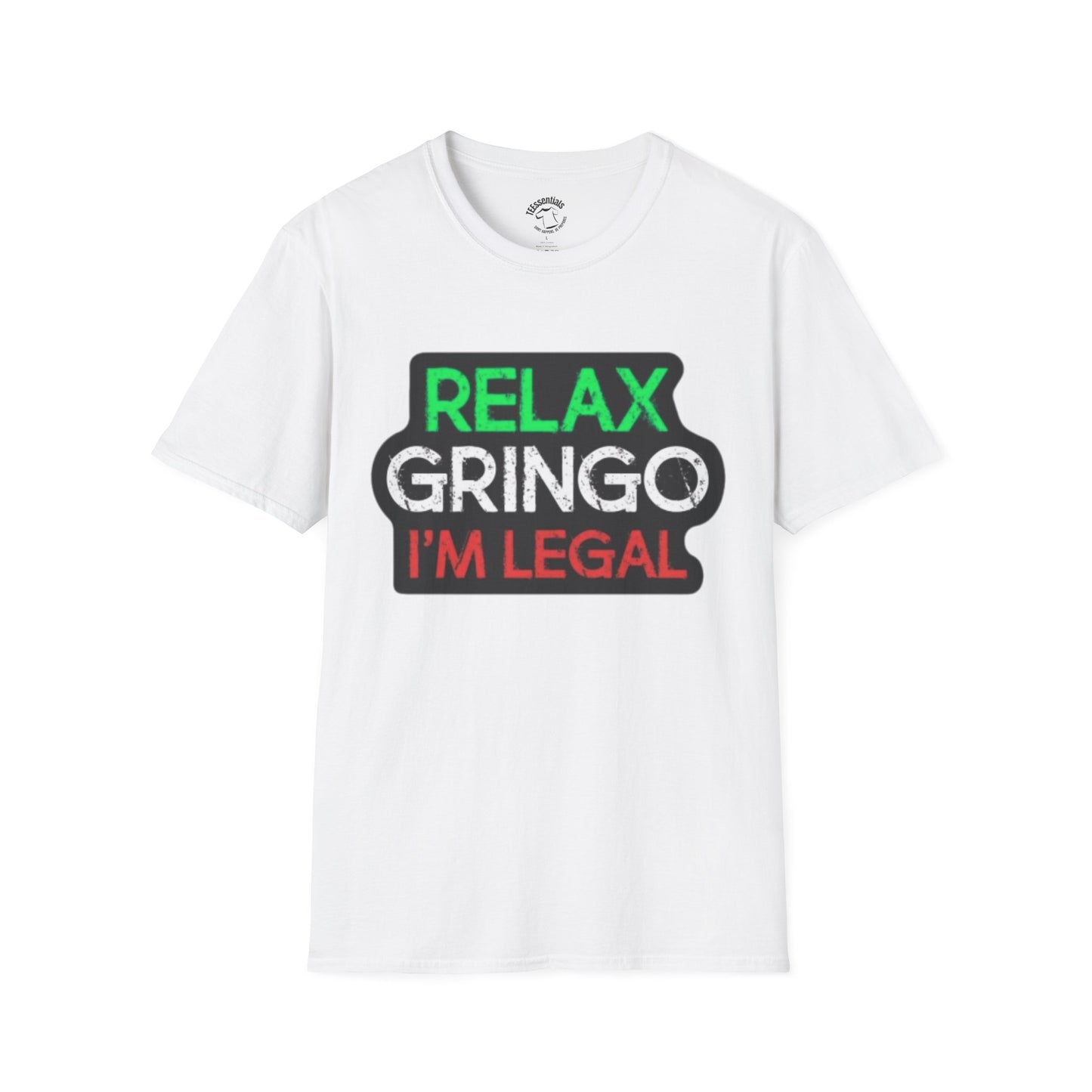 Relax Gringo I'm Legal T-Shirt — Funny Immigration Pride Tee