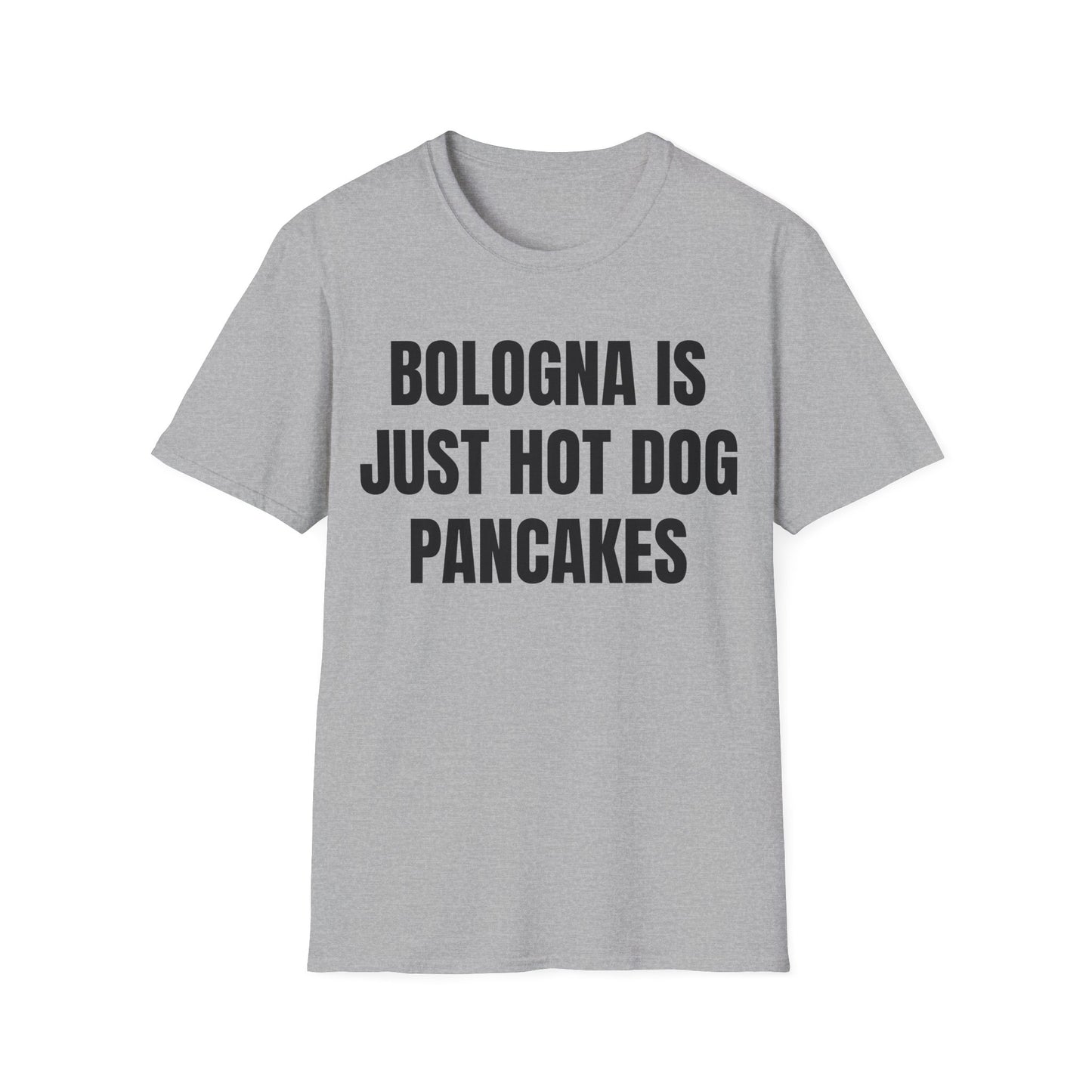 Funny 'Bologna Is Just Hot Dog Pancakes' T-Shirt — Novelty Food Quote Tee