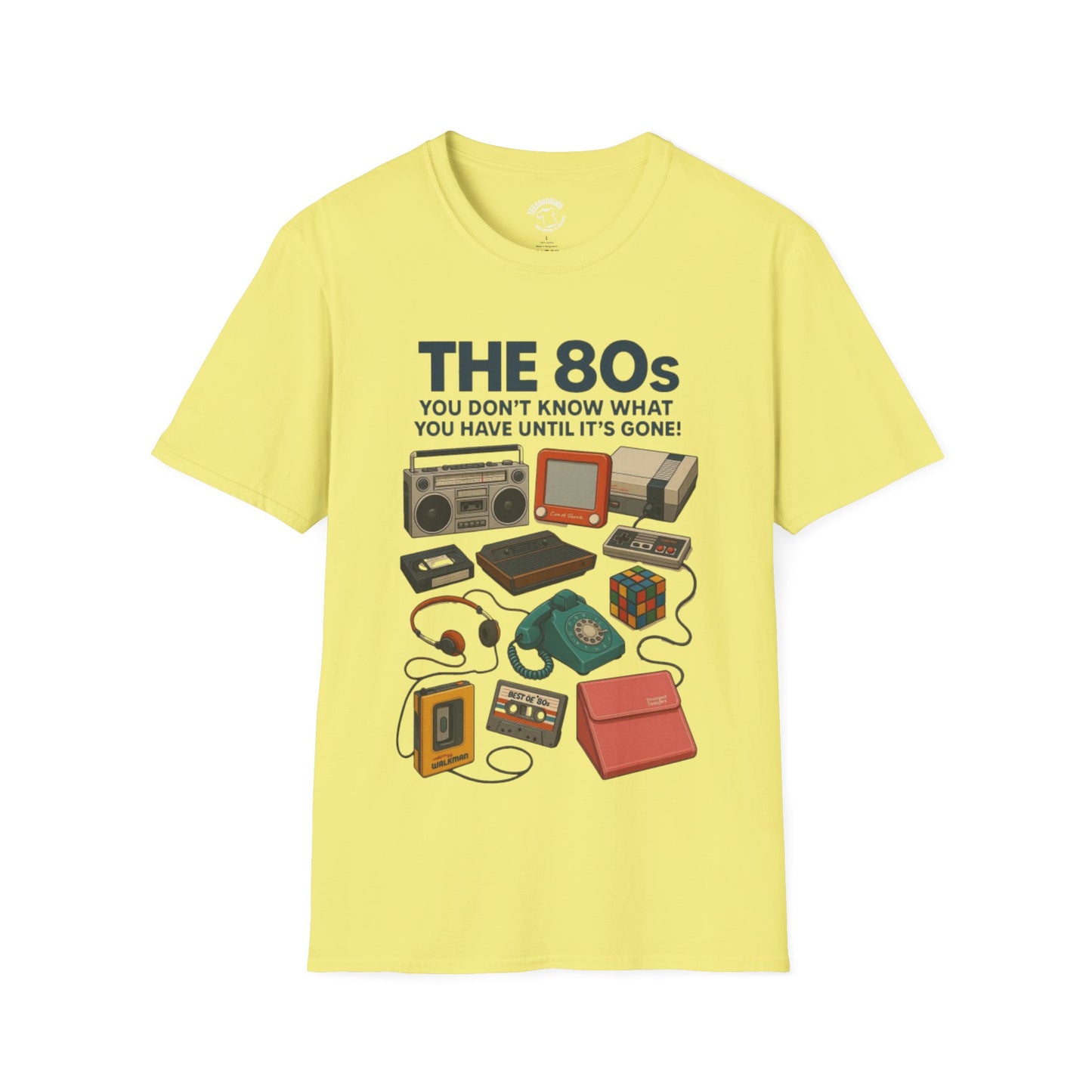 80s Nostalgia T-Shirt — "The 80s: You Don’t Know What You Have Until It’s Gone" Retro Electronics Design